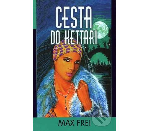 Cesta do Kettari - Max Frei