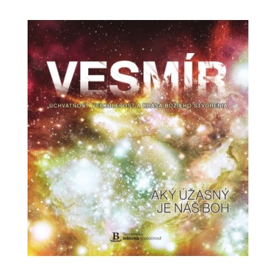 Vesmír – aký úžasný je náš Boh