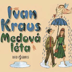 Radioservis Kraus Ivan: Medová léta - CD (MP3) (025812)