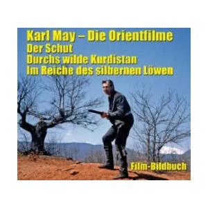 Karl May. Die Orientfilme: Der Schut - Durchs Wilde Kurdistan - Im Reiche des silbernen Löwen (2018)