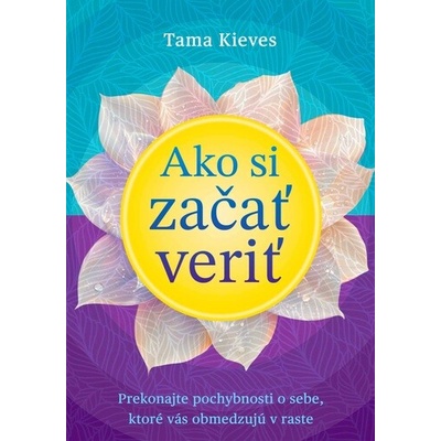 Ako si začať veriť