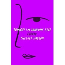 Tonight I'm Someone Else: Essays Hodson ChelseaPaperback