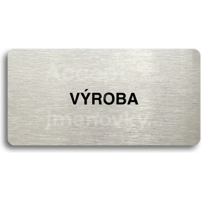 ACCEPT Piktogram VÝROBA - stříbrná tabulka - černý tisk bez rámečku