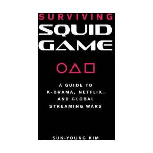 Surviving Squid Game | Kim, Suk-Young (ISBN: 9781493072729)