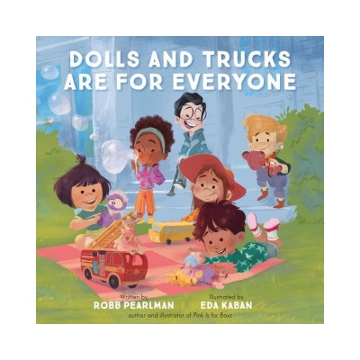 Running Press, U. S Dolls and Trucks Are for Everyone | Eda Kaban