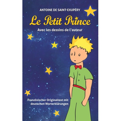 Le Petit Prince. Antoine de Saint-Exupry Saint-Exupry Antoine de Paperback