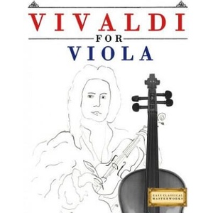 Vivaldi for Viola: 10 Easy Themes for Viola Beginner Book | Easy Classical Masterworks (ISBN: 9781983938047)