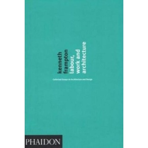 Labour, Work and Architecture (ISBN: 9780714840802)