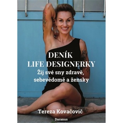Deník Life Designerky - Žij své sny zdravě, sebevědomě a žensky - Tereza Kovačovič