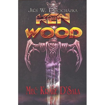 Ken Wood : Meč krále D´Sala - W. Procházka Jiří