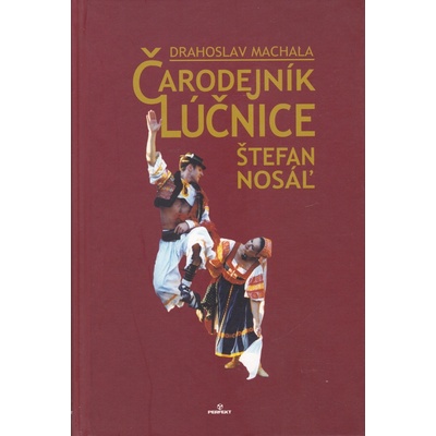 Čarodejník Lúčnice Štefan Nosáľ