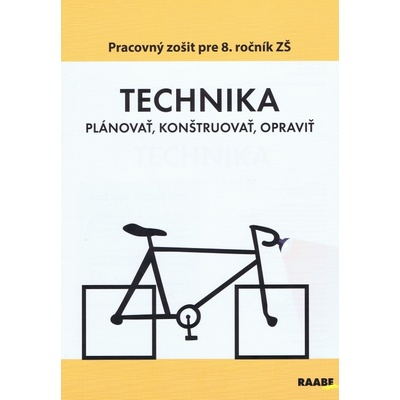 Technika pre 8. ročník ZŠ Andrej Fujas; Oľga Bogová; Eleonóra Boocová; Berna