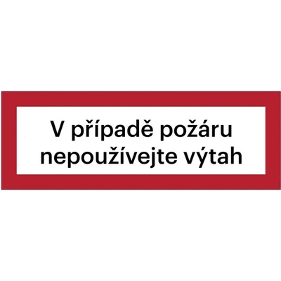 Bezpečnostní požární značení, ''V případě požáru nepoužívejte výtah'' – plast, 420×148 mm