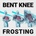 BENT KNEE - FROSTING CD