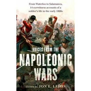 Voices From the Napoleonic Wars | Jon E. Lewis (ISBN: 9781472136152)