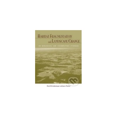 Habitat Fragmentation and Landscape Change - David B. Lindenmayer, Joern Fischer