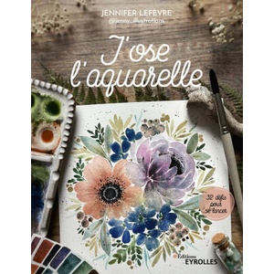 J'ose l'aquarelle | Lefèvre (ISBN: 9782416003240)