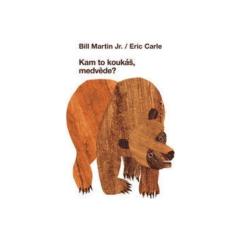 Kam to koukáš, medvěde? - Erik Carle