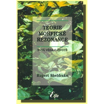 Teorie morfické rezonance - Rupert Sheldrake