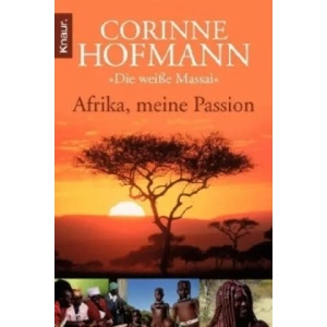 Afrika, meine Passion | Corinne Hofmann (2012)
