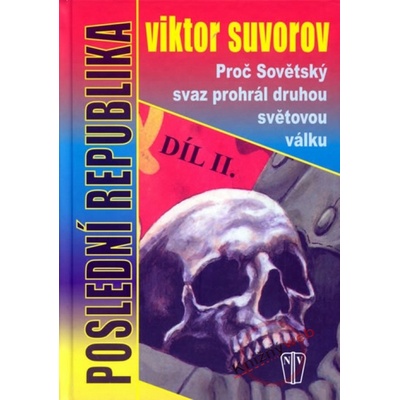 Poslední republlika Díl II. - Viktor Suvorov