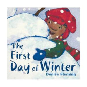The First Day of Winter | Denise Fleming, Denise Fleming (ISBN: 9780312371388)