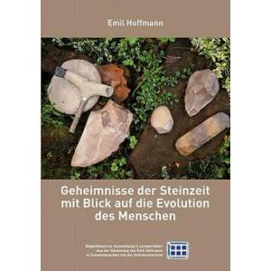 Geheimnisse der Steinzeit mit Blick auf die Evolution des Menschen | Emil Hoffmann (2011)