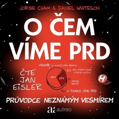 O čem víme prd – Průvodce neznámým vesmírem - Jorge Cham, Daniel Whiteson