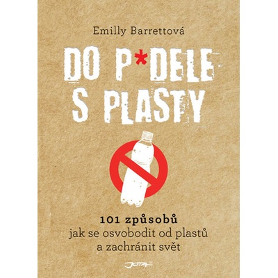 Do p*dele s plasty 101 způsobů, jak se