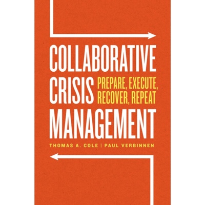Collaborative Crisis Management - Cole, Thomas A. a Verbinnen, Paul