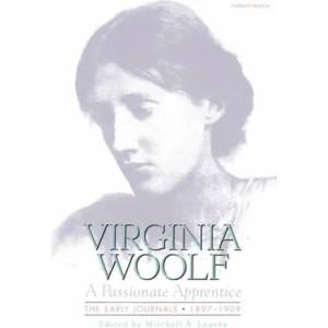 Passionate Apprentice: Early Journals | Virginia Woolf, Leaska, Mitchell A. Leaska (ISBN: 9780156711609)