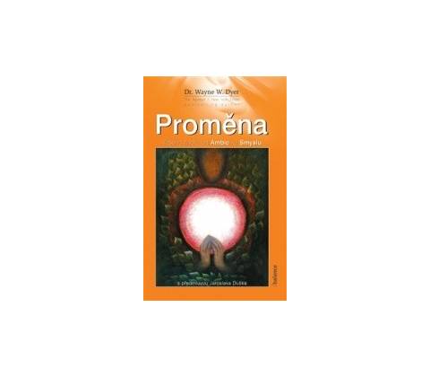 Proměna - Wayne W. Dyer