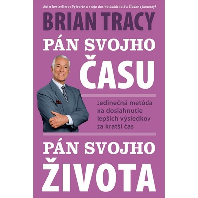 Pán svojho času, pán svojho života - Brian Tracy