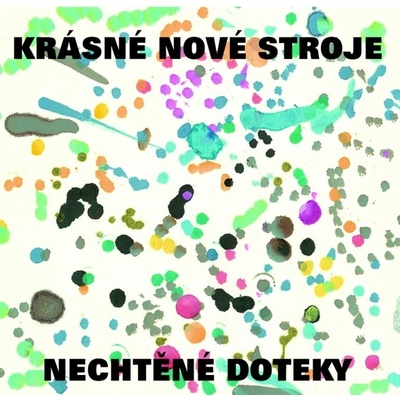 Krásné nové stroje - Nechtěné doteky CD
