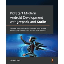 Kickstart Modern Android Development with Jetpack and Kotlin