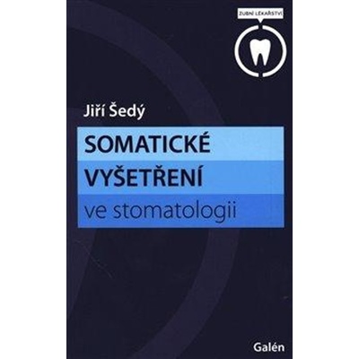Somatické vyšetření ve stomatologii - Jiří Šedý