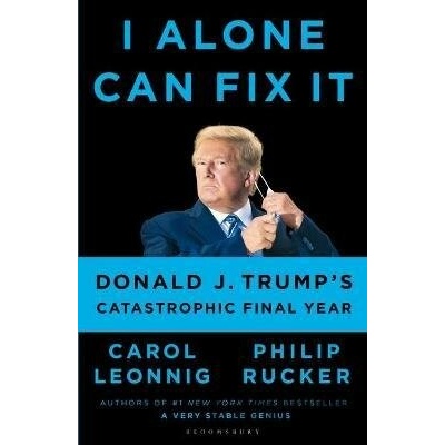 I Alone Can Fix It Leonnig Carol D.