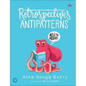 Retrospectives Antipatterns | Aino Corry (2020)