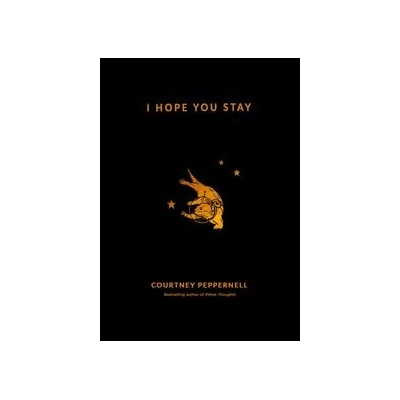 I Hope You Stay - Courtney Peppernell, Andrews McMeel Publishing