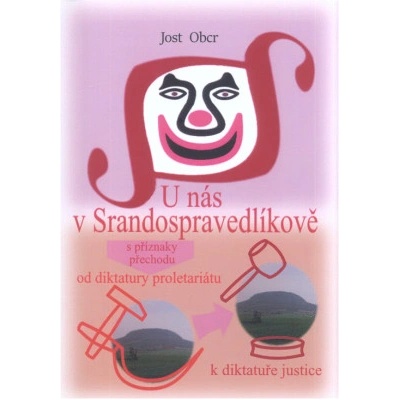 U nás ve Srandospravedlíkově - Obcr Jost
