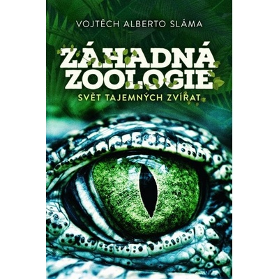 Záhadná zoologie Vojtěch Alberto Sláma CZ
