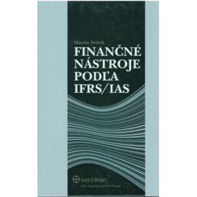 Finančné nástroje podľa IFRS/IAS - Martin Svitek