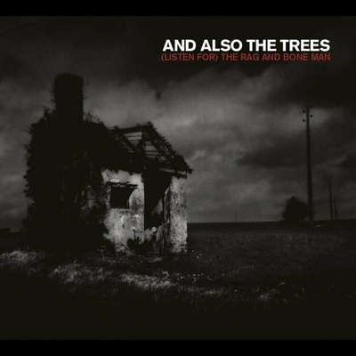 And Also The Trees - (Listen For) The Rag And Bone Man (Limited Edition) 2 LP