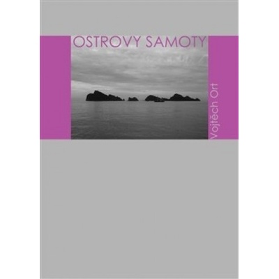 Ostrovy samoty - Vojtěch Ort