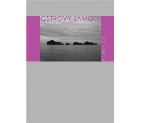 Ostrovy samoty - Vojtěch Ort