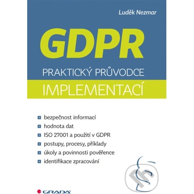 GDPR: Praktický průvodce implementací - Luděk Nezmar