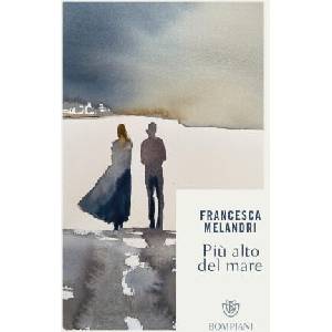 Piu' alto del mare | Francesca Melandri (2022)