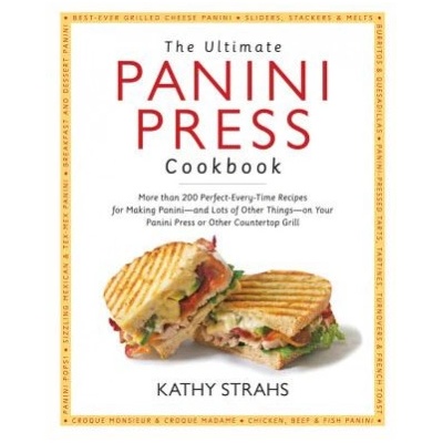 Ultimate Panini Press Cookbook | Kathy Strahs