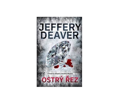 Ostrý řez - Jeffery Deaver