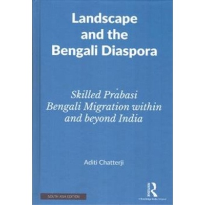 Landscape and the Bengali Diaspora - Chatterji a , Aditi